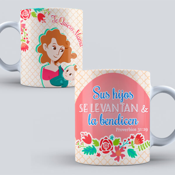 Taza Te Quiero Mamá – Proverbios 31:29, Sus hijos se levantan y la bendicen